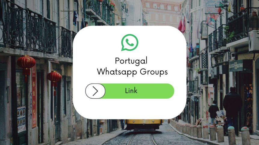 Portugal WhatsApp Group Links