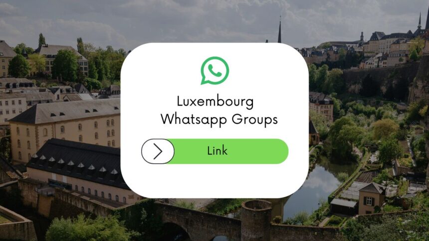 Luxembourg WhatsApp Group Links